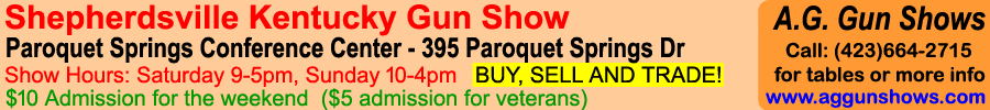 Shepherdsville Gun Show November 11-12, 2023 Shepherdsville Kentucky Gun Show